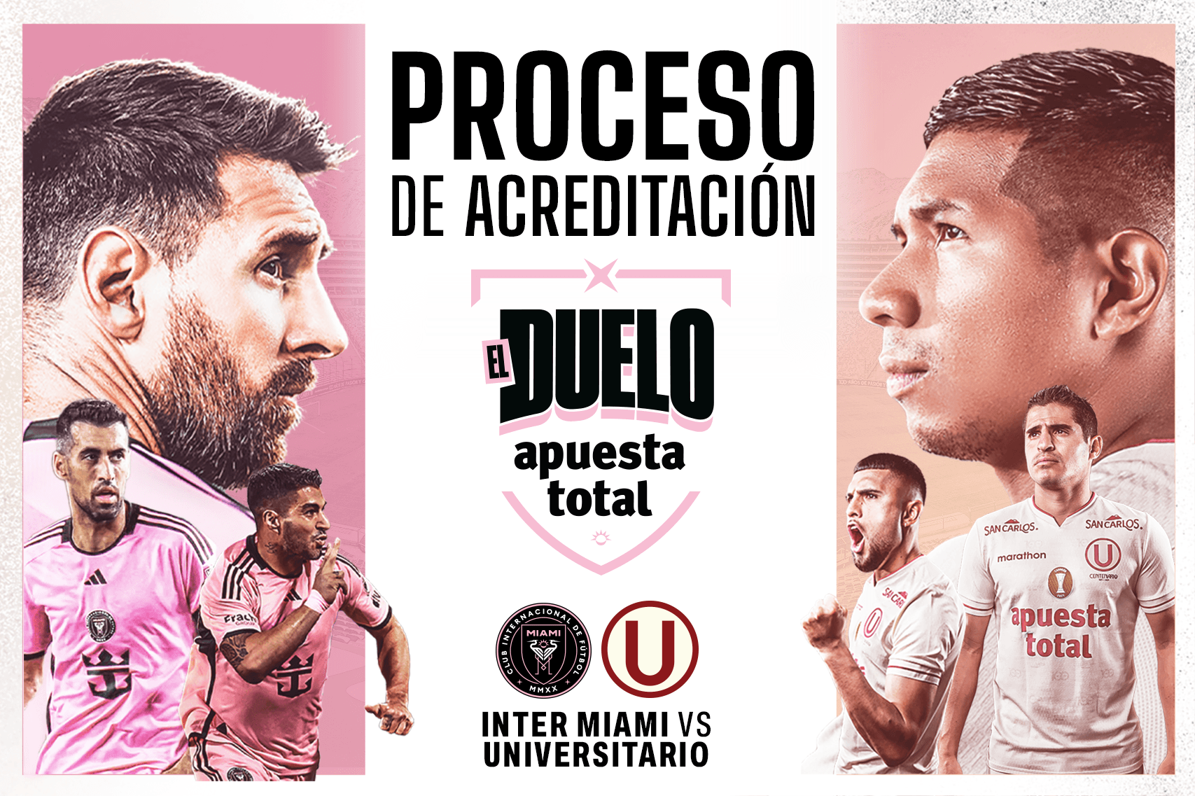 El duelo Apuesta Total - Universitario vs Inter Miami: Instrucciones para el proceso de acreditación